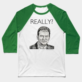 Really? Baseball T-Shirt